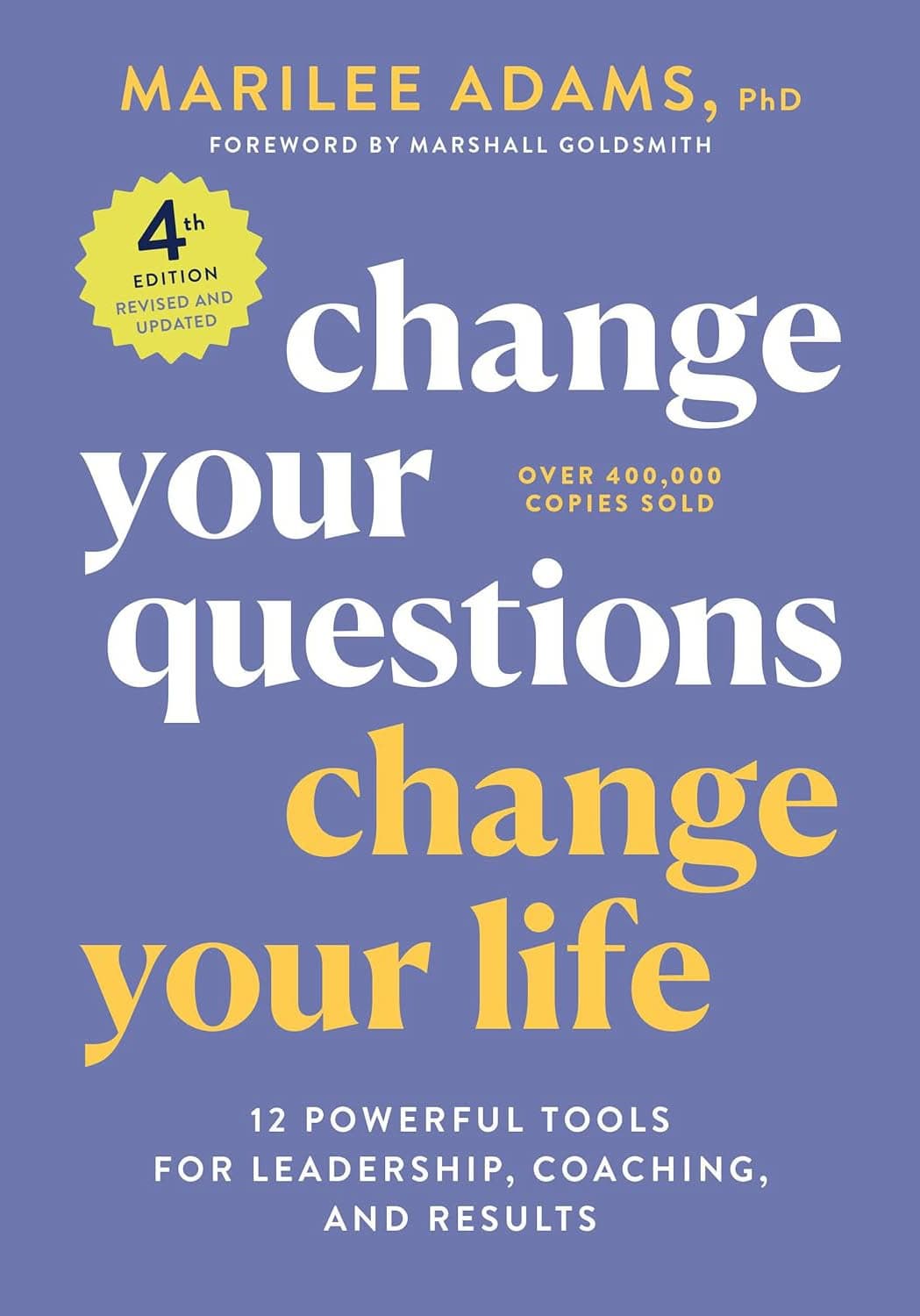 Cover of Change Your Questions, Change Your Life by Marilee Adams