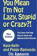 You Mean I'm Not Lazy, Stupid, Or Crazy?