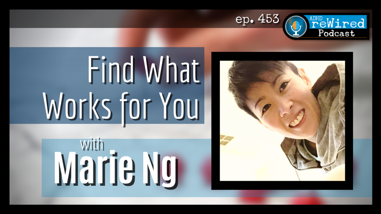 Find What Works for You Marie Ng