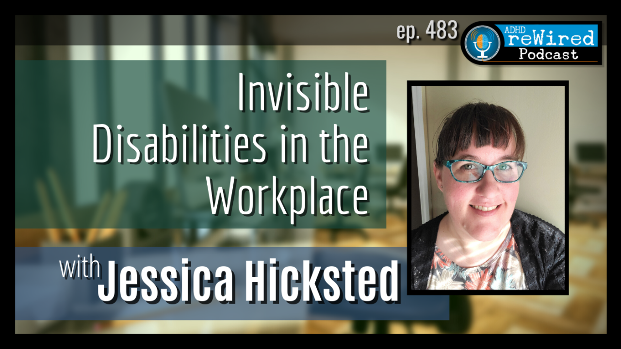Invisible Disabilities in the Workplace ADHD Jessica Hicksted PhD