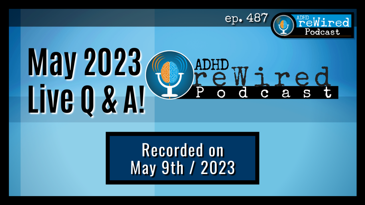 ADHD reWired Live Q&A May 2023