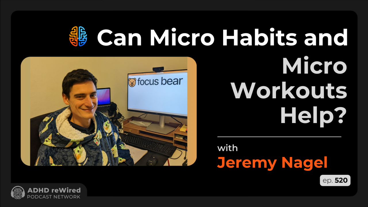 Can Micro Habits and Micro Workouts Help ADHD Jeremy Nagel