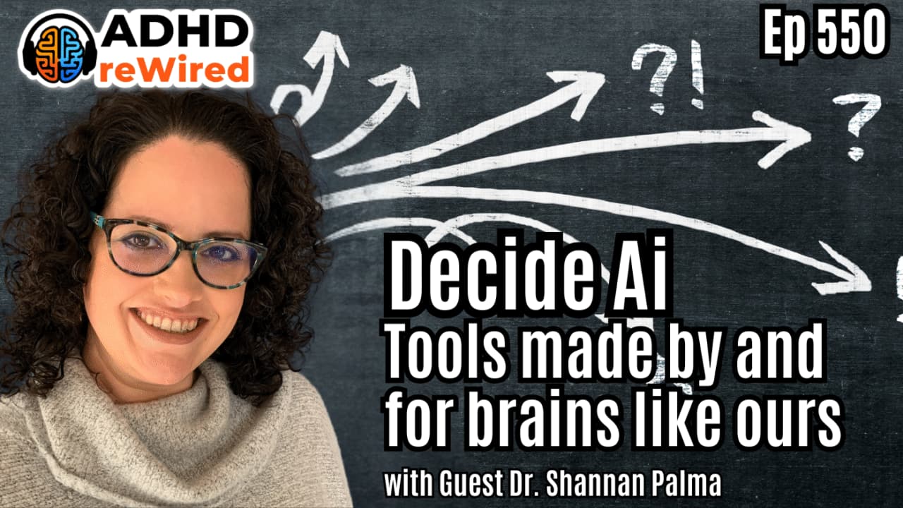 ADHD reWired episode 550 Decide Ai with Picture of Dr Shannan Palma with arrows going in multiple directions behind her.