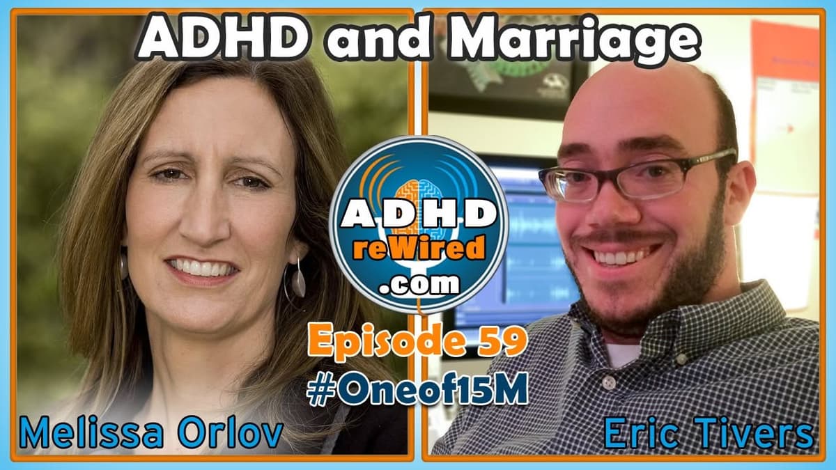 Melissa Orlov on ADHD and Marriage | ADHD reWired