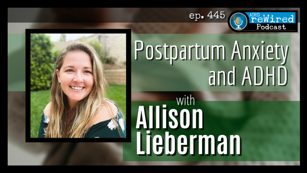 Postpartum Anxiety and ADHD with Allison Lieberman