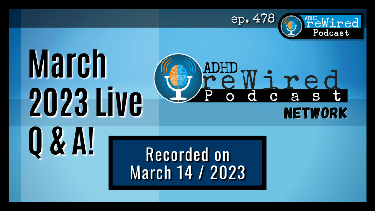 ADHD reWired March 2023 Live Q&A with Sleep With Me Podcast