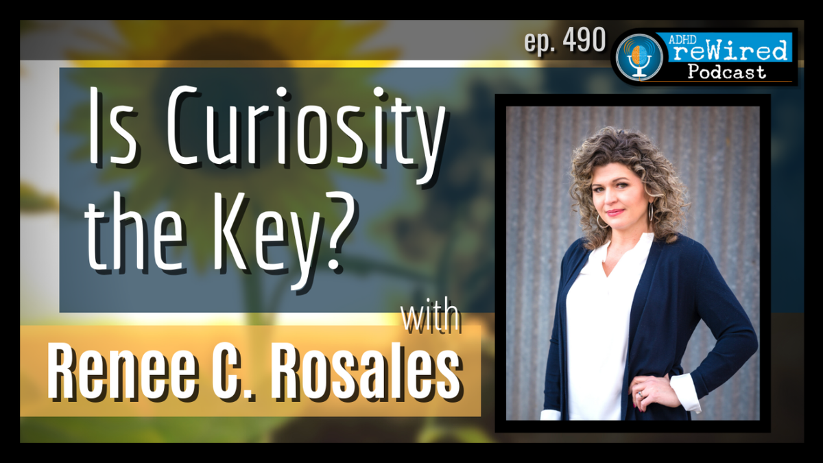 ADHD Is Curiosity the Key Renee Rosales