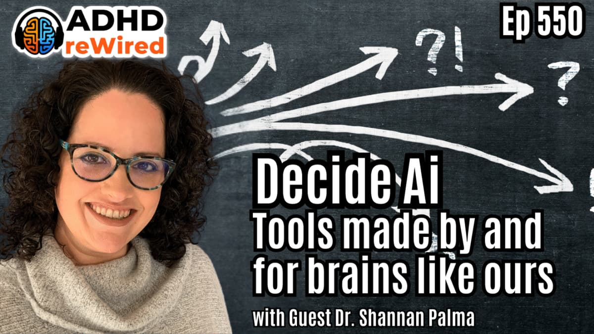 ADHD reWired episode 550 Decide Ai with Picture of Dr Shannan Palma with arrows going in multiple directions behind her.