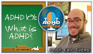 ADHD 101: What is ADHD?