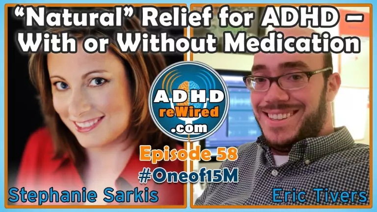 "Natural" Relief for ADHD - With or WIthout Medication | ADHD reWired