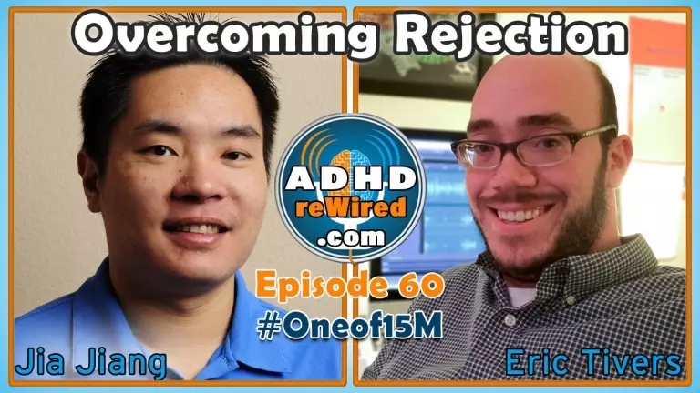 Jia Jiang on Overcoming Rejection | ADHD reWired