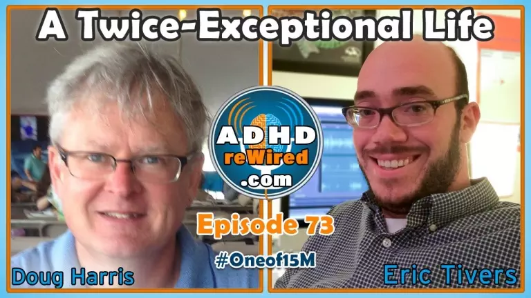 Twice-Exceptional Life with Doug Harris | ADHD reWired