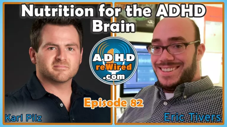 Nutrition for the ADHD Brain, with Karl Pilz | ADHD reWired