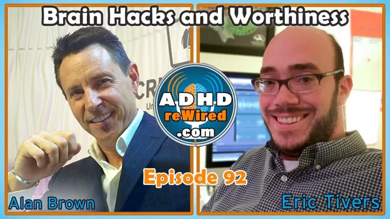 92: Brain Hacks and Worthiness with Alan Brown