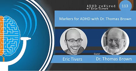 Markers for ADHD with Dr. Thomas Brown | ADHD reWired
