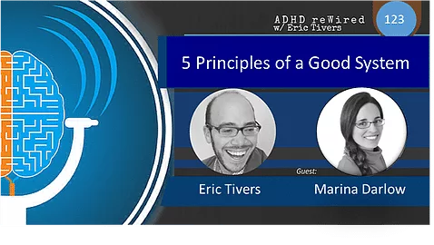 5 Principles of a Good System with Marina Darlow | ADHD reWired
