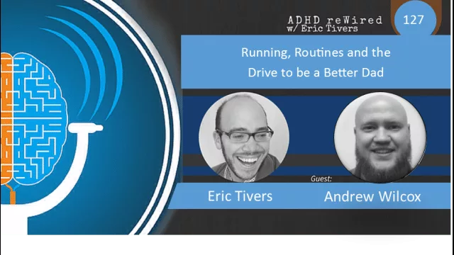 Running Routines and the Drive to Be a Better Dad | ADHD reWired