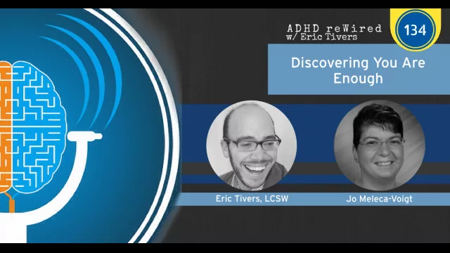 Discovering You Are Enough with Jo Meleca-Voigt | ADHD reWired
