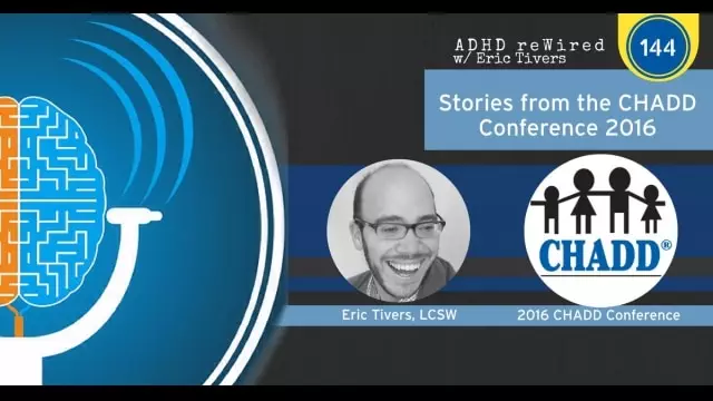 Stories from the CHADD Conference 2016 | ADHD reWired