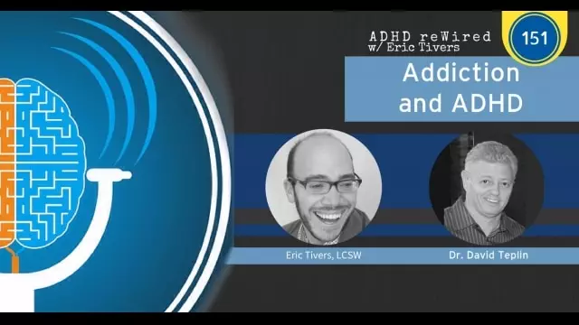 Addiction and ADHD, with Dr. David Teplin | ADHD reWired