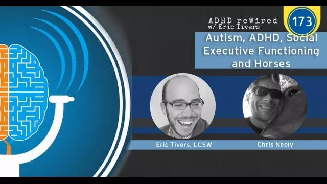 Autism, ADHD, Social Executive Functioning - Chris Neely | ADHD reWired