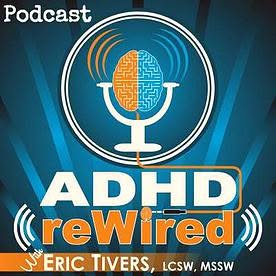 ADHD reWired Podcast with Eric Tivers