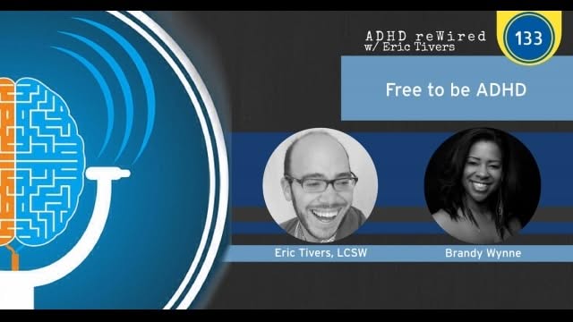 133: Free to be ADHD with Brandy Wynn | ADHD reWired