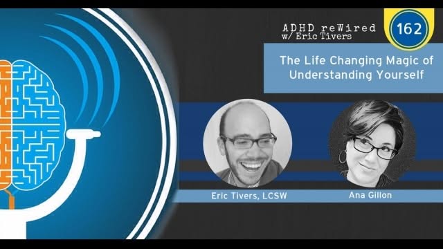 The Life Changing Magic of Understanding Yourself | ADHD reWired